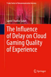 遅延のクラウド・ゲーム体験品質への影響<br>The Influence of Delay on Cloud Gaming Quality of Experience (T-labs Series in Telecommunication Services)