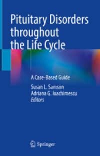Pituitary Disorders throughout the Life Cycle : A Case-Based Guide （2022. xvii, 403 S. XVII, 403 p. 41 illus., 22 illus. in color. 235 mm）