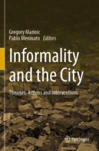 Informality and the City : Theories, Actions and Interventions （2023. xxiii, 654 S. XXIII, 654 p. 257 illus., 224 illus. in color. 235）