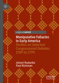 Manipulative Fallacies in Early America : Studies on Selected Congressional Debates 1789 to 1799