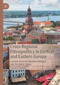 Cross-Regional Ethnopolitics in Central and Eastern Europe : Lessons from the Western Balkans and the Baltic States (Central and Eastern European Perspectives on International Relations)