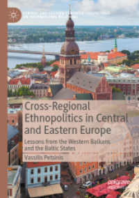 Cross-Regional Ethnopolitics in Central and Eastern Europe : Lessons from the Western Balkans and the Baltic States (Central and Eastern European Perspectives on International Relations)