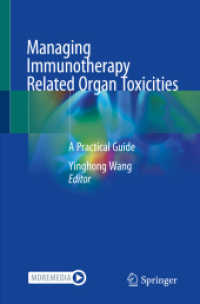 Managing Immunotherapy Related Organ Toxicities : A Practical Guide （1st ed. 2022. 2022. xx, 322 S. XX, 322 p. 29 illus., 26 illus. in colo）