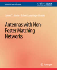 Antennas with Non-Foster Matching Networks (Synthesis Lectures on Antennas) （2007. v, 47 S. V, 47 p. 235 mm）