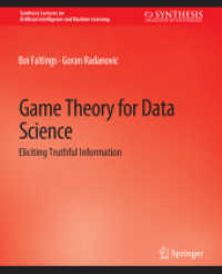 Game Theory for Data Science : Eliciting Truthful Information (Synthesis Lectures on Artificial Intelligence and Machine Learning)