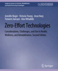 Zero-Effort Technologies : Considerations, Challenges, and Use in Health, Wellness, and Rehabilitation, Second Edition (Synthesis Lectures on Assistive, Rehabilitative, and Health-preserving Technologies) （2ND）