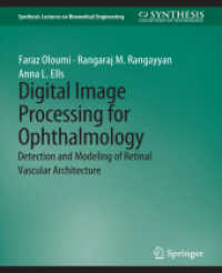 Digital Image Processing for Ophthalmology : Detection and Modeling of Retinal Vascular Architecture (Synthesis Lectures on Biomedical Engineering)