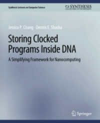 Storing Clocked Programs inside DNA : A Simplifying Framework for Nanocomputing (Synthesis Lectures on Computer Science)