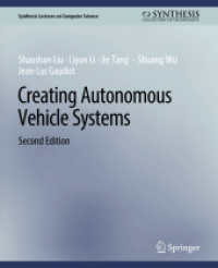 Creating Autonomous Vehicle Systems, Second Edition (Synthesis Lectures on Computer Science) （2ND）
