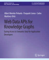 Web Data APIs for Knowledge Graphs : Easing Access to Semantic Data for Application Developers (Synthesis Lectures on Data, Semantics, and Knowledge)