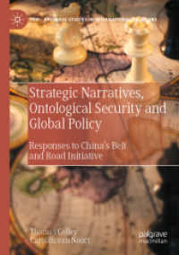 Strategic Narratives, Ontological Security and Global Policy : Responses to China's Belt and Road Initiative (Palgrave Studies in International Relations)