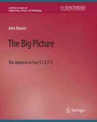 The Big Picture : The Universe in Five S.T.E.P.S. (Synthesis Lectures on Engineering, Science, and Technology)