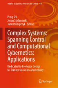 Complex Systems: Spanning Control and Computational Cybernetics: Applications : Dedicated to Professor Georgi M. Dimirovski on his Anniversary (Studies in Systems, Decision and Control)