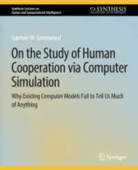 On the Study of Human Cooperation via Computer Simulation : Why Existing Computer Models Fail to Tell Us Much of Anything (Synthesis Lectures on Games and Computational Intelligence)