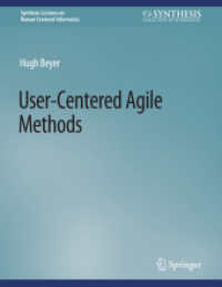 User-Centered Agile Methods (Synthesis Lectures on Human-Centered Informatics) （2010. x, 81 S. X, 81 p. 279 mm）