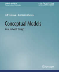 Conceptual Models : Core to Good Design (Synthesis Lectures on Human-Centered Informatics) （2012. 2011. xiii, 96 S. XIII, 96 p. 240 mm）