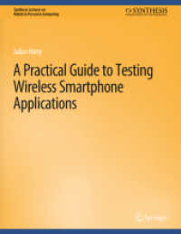 A Practical Guide to Testing Wireless Smartphone Applications (Synthesis Lectures on Mobile & Pervasive Computing) （2009. xx, 129 S. XX, 129 p. 279 mm）