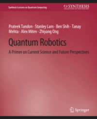 Quantum Robotics : A Primer on Current Science and Future Perspectives (Synthesis Lectures on Quantum Computing)