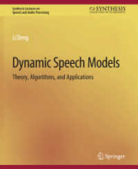 Dynamic Speech Models : Theory, Algorithms, and Applications (Synthesis Lectures on Speech and Audio Processing)