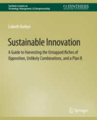 Sustainable Innovation : A Guide to Harvesting the Untapped Riches of Opposition, Unlikely Combinations, and a Plan B (Synthesis Lectures on Technology Management & Entrepreneurship)