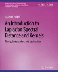 An Introduction to Laplacian Spectral Distances and Kernels : Theory, Computation, and Applications (Synthesis Lectures on Visual Computing: Computer Graphics, Animation, Computational Photography and Imaging)