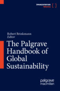 グローバル持続可能性ハンドブック：環境・平等・経済（全３巻）<br>The Palgrave Handbook of Global Sustainability. The Palgrave Handbook of Global Sustainability, 3 Teile （1st ed. 2023. 2023. xxxv, 2652 S. XXXV, 2652 p. 267 illus., 215 illus.）