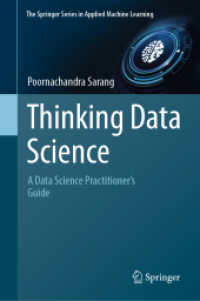 考えるデータサイエンティストのための手引書<br>Thinking Data Science : A Data Science Practitioner's Guide (The Springer Series in Applied Machine Learning)