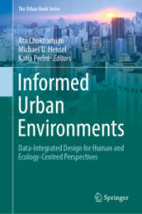 Informed Urban Environments : Data-Integrated Design for Human and Ecology-Centred Perspectives (The Urban Book Series) （2022. xi, 195 S. XI, 195 p. 39 illus., 34 illus. in color. 235 mm）