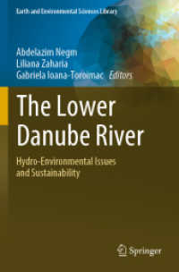 The Lower Danube River : Hydro-Environmental Issues and Sustainability (Earth and Environmental Sciences Library)