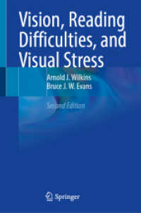 視覚・読字障害・視覚的ストレス（第２版）<br>Vision, Reading Difficulties, and Visual Stress （2. Aufl. 2022. xiii, 347 S. XIII, 347 p. 75 illus., 40 illus. in color）