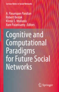 Cognitive and Computational Paradigms for Future Social Networks (Lecture Notes in Social Networks) （1st ed. 2022. 2022. xiii, 349 S. XIII, 349 p. 1 illus. 235 mm）