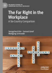 職場で活動する極右：欧州６ヶ国比較研究<br>The Far Right in the Workplace : A Six-Country Comparison (Palgrave Studies in European Political Sociology)