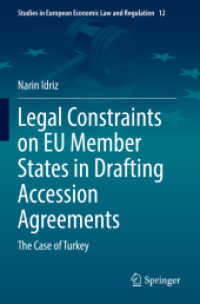 Legal Constraints on EU Member States in Drafting Accession Agreements : The Case of Turkey (Studies in European Economic Law and Regulation) （2022）