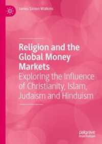 Religion and the Global Money Markets : Exploring the Influence of Christianity, Islam, Judaism and Hinduism