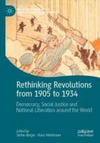 Rethinking Revolutions from 1905 to 1934 : Democracy, Social Justice and National Liberation around the World (Palgrave Studies in the History of Social Movements)