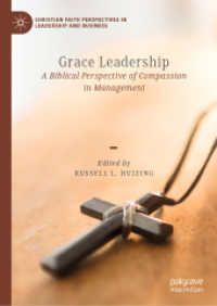 Grace Leadership : A Biblical Perspective of Compassion in Management (Christian Faith Perspectives in Leadership and Business)