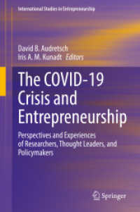 The COVID-19 Crisis and Entrepreneurship : Perspectives and Experiences of Researchers, Thought Leaders, and Policymakers (International Studies in Entrepreneurship)