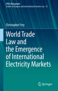 World Trade Law and the Emergence of International Electricity Markets (Eyiel Monographs - Studies in European and International Economic Law) （2022）