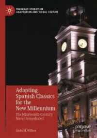 Adapting Spanish Classics for the New Millennium : The Nineteenth-Century Novel Remediated (Palgrave Studies in Adaptation and Visual Culture)