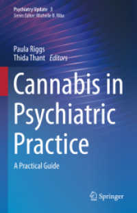 Cannabis in Psychiatric Practice : A Practical Guide (Psychiatry Update 3) （2022. xx, 212 S. XX, 212 p. 6 illus., 5 illus. in color. 235 mm）
