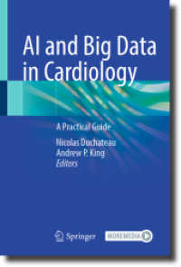 AI and Big Data in Cardiology : A Practical Guide （1st ed. 2023. 2023. ix, 216 S. IX, 216 p. 56 illus., 55 illus. in colo）