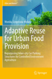 Adaptive Reuse for Urban Food Provision : Repurposing Inner-city Car Parking Structures for Controlled Environment Agriculture (Cities and Nature)