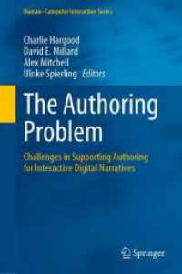 The Authoring Problem : Challenges in Supporting Authoring for Interactive Digital Narratives (Human-computer Interaction Series)