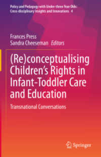 (Re)conceptualising Children's Rights in Infant-Toddler Care and Education : Transnational Conversations (Policy and Pedagogy with Under-three Year Olds: Cross-disciplinary Insights and Innovations) （2022）