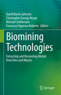 Biomining Technologies : Extracting and Recovering Metals from Ores and Wastes