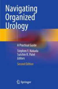 Navigating Organized Urology : A Practical Guide （2. Aufl. 2023. vi, 217 S. VI, 217 p. 30 illus., 16 illus. in color. 23）