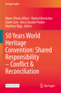 世界遺産条約の５０年：分かち合う責任－紛争と和解<br>50 Years World Heritage Convention: Shared Responsibility - Conflict & Reconciliation (Heritage Studies)