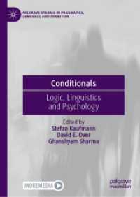 条件：論理学・言語学・心理学<br>Conditionals : Logic, Linguistics and Psychology (Palgrave Studies in Pragmatics, Language and Cognition)