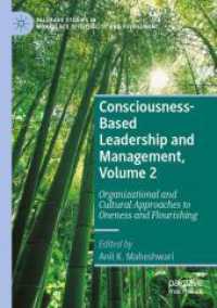 Consciousness-Based Leadership and Management, Volume 2 : Organizational and Cultural Approaches to Oneness and Flourishing (Palgrave Studies in Workplace Spirituality and Fulfillment)