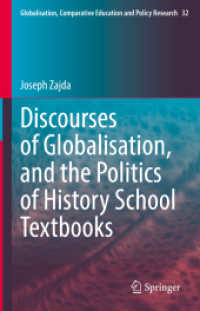 グローバル化のディスコースと学校の歴史教科書の政治学<br>Discourses of Globalisation, and the Politics of History School Textbooks (Globalisation, Comparative Education and Policy Research)